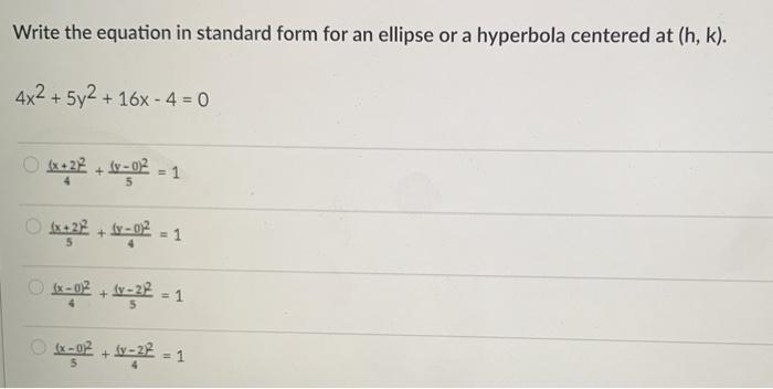 Solved Write the equation in standard form for an ellipse or | Chegg.com