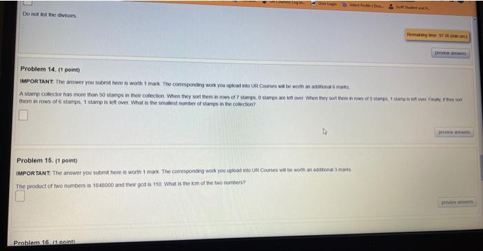 Problem 14. (1 point)
IMPORTANT. The answer you subnat here is worth 1 mark The corespondirg wook you ightod into uge Courses