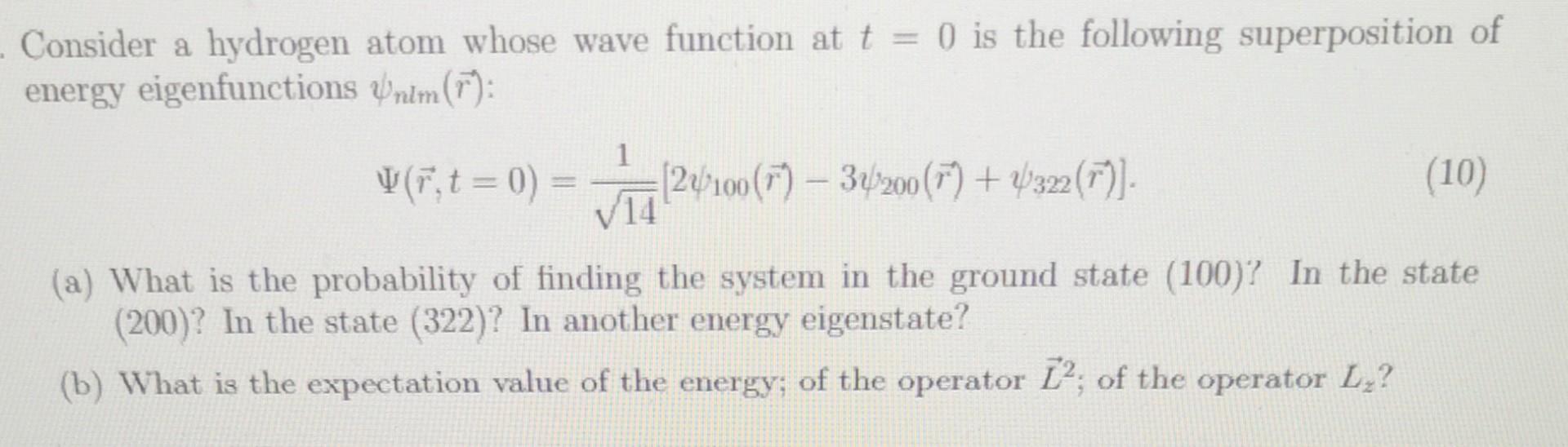 Solved Consider a hydrogen atom whose wave function at t=0 | Chegg.com