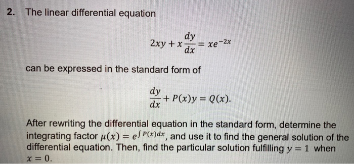 Solved 2. The linear differential equation dy 2xy + x dx . | Chegg.com