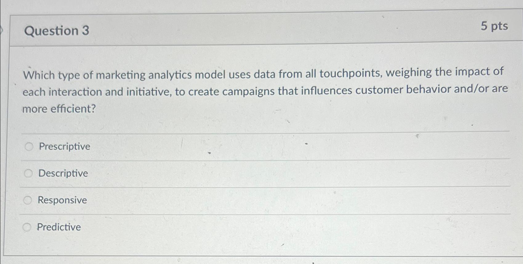 Solved Question 35 ﻿ptsWhich type of marketing analytics | Chegg.com