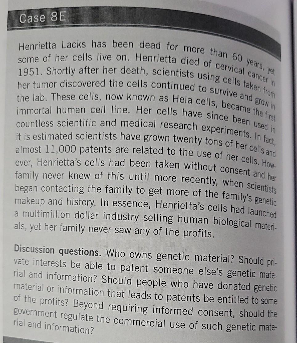 Case 8E Henrietta Lacks has been dead for more than 60 years, yet some of her cells live on. Henrietta died of cervical cance