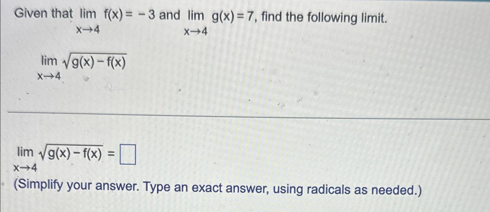 Solved Given That Limx→4f X 3 ﻿and Limx→4g X 7 ﻿find The