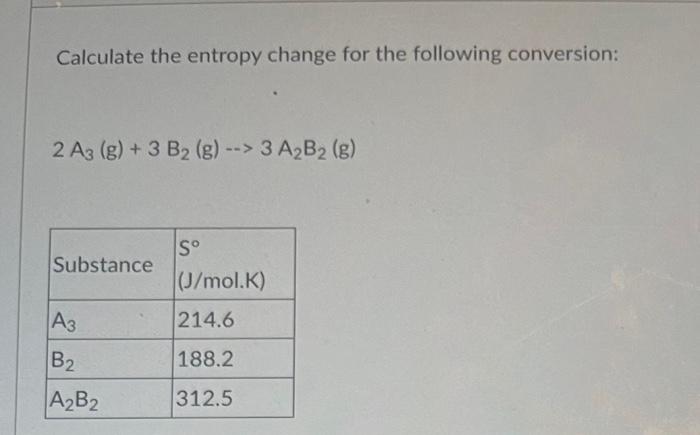 Solved Calculate the entropy change for the following | Chegg.com