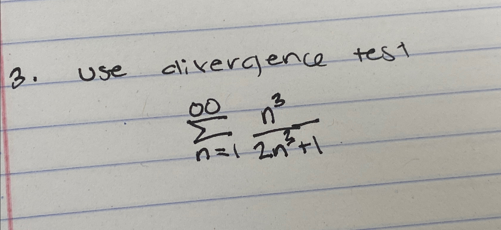 Solved Use divergence test∑n=1∞n32n3+1 | Chegg.com