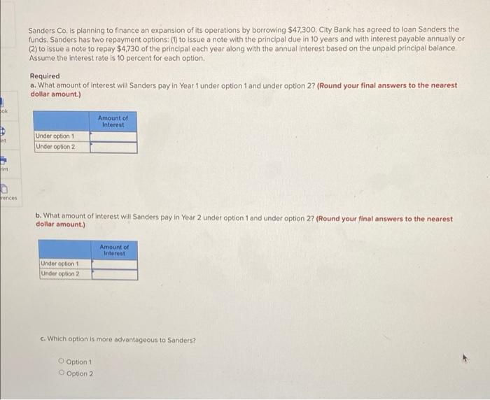 Solved Sanders Co. is planning to finance an expansion of