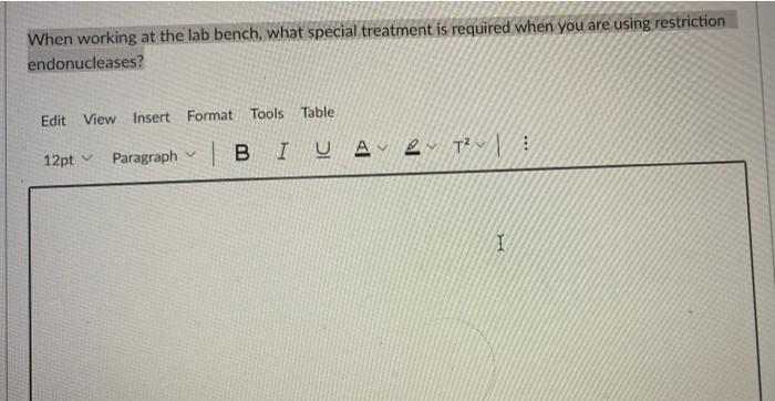 Solved When working at the lab bench, what special treatment | Chegg.com