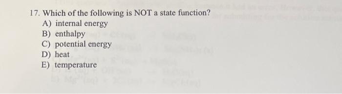 Solved 17. Which of the following is NOT a state function? | Chegg.com