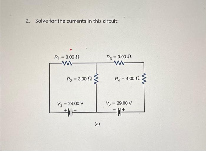 Solved 2. Solve For The Currents In This Circuit: | Chegg.com