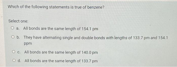 solved-which-of-the-following-statements-is-true-of-benzene-chegg