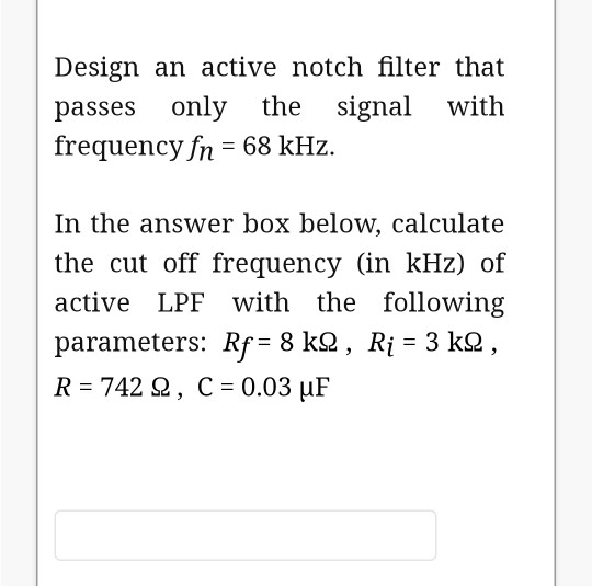Solved Design an active notch filter that passes only the | Chegg.com