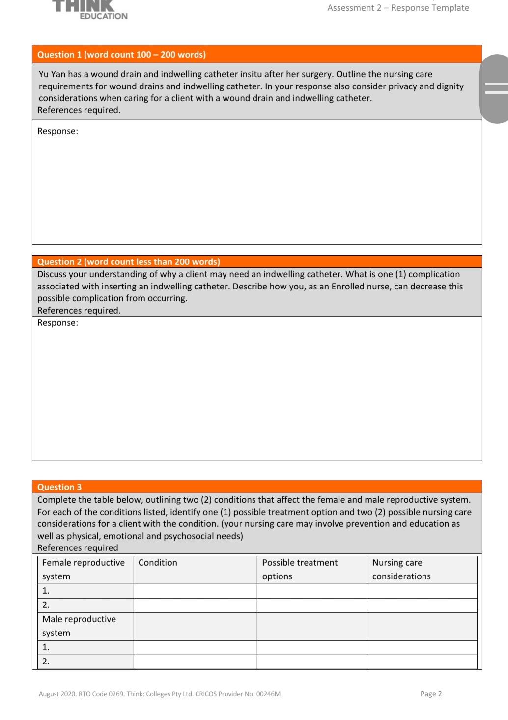 THINK EDUCATION Assessment 2 - Response Template Question 1 (word count 100 - 200 words) Yu Yan has a wound drain and indwell