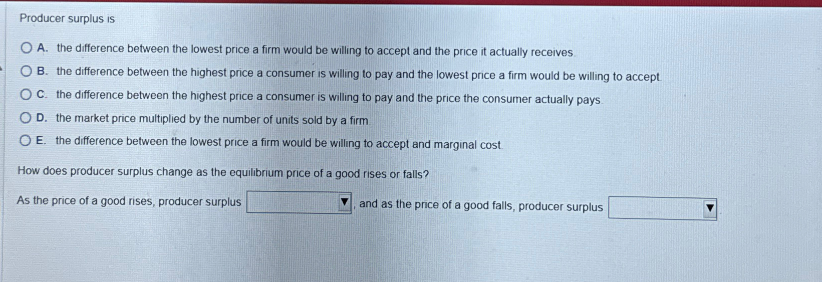 Solved Producer surplus isA. ﻿the difference between the | Chegg.com