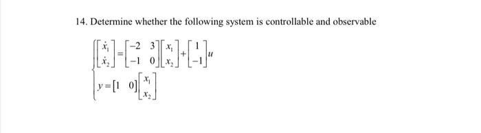 Solved 14. Determine whether the following system is | Chegg.com