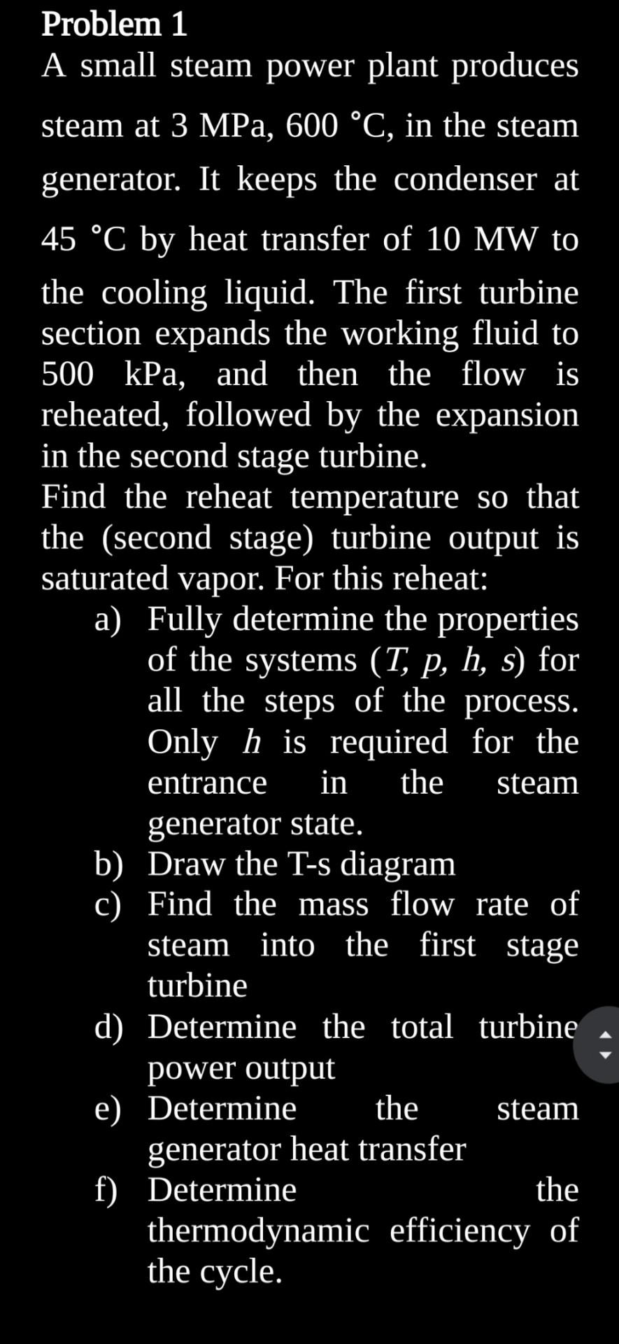 Solved Problem 1 A Small Steam Power Plant Produces Steam At | Chegg.com