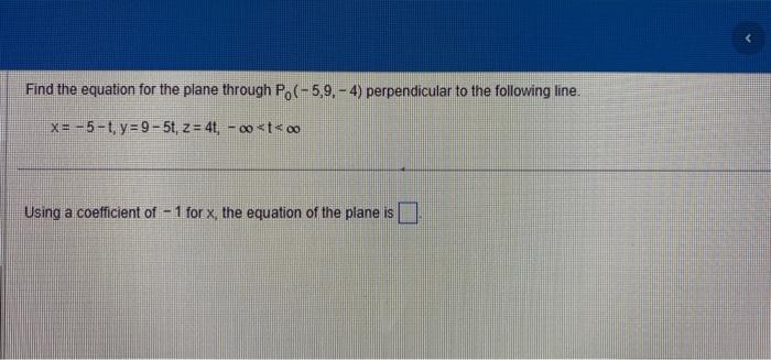 Solved Find The Equation For The Plane Through P0 −5 9 −4