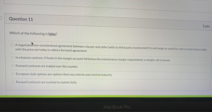 Solved Question 11 2 pts Which of the following is false? A | Chegg.com
