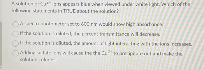 Solved A solution of Cu²+ ions-appears blue when viewed | Chegg.com