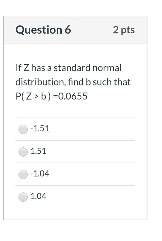 Solved Question 6 2 pts If Z has a standard normal | Chegg.com