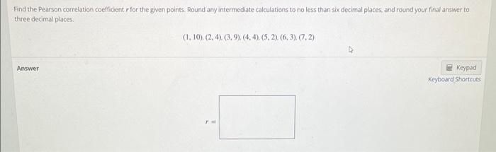 Solved Find the Pearson correlation coefficient r for the | Chegg.com