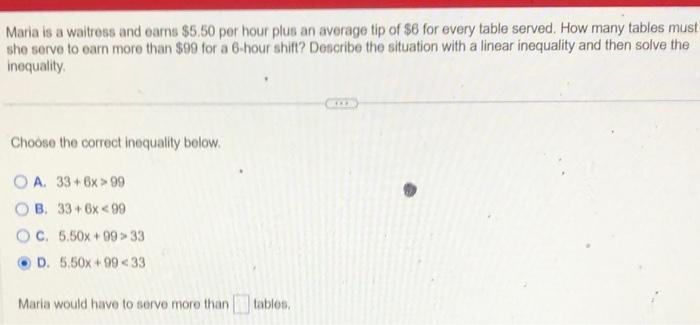 Maria is a waitress and earns \( \$ 5.50 \) per hour plus an average tip of \( \$ 6 \) for every table served. How many table