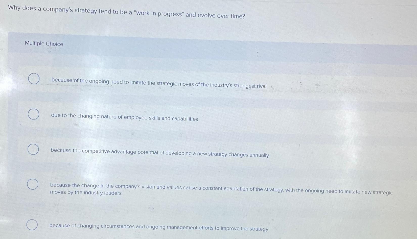 Solved Why does a company's strategy tend to be a "work in | Chegg.com