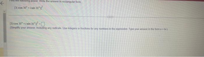 Solved [3(cos30∘+isin30∘)]2 [3(cos30∘+isin30∘)]2= (Simplify | Chegg.com