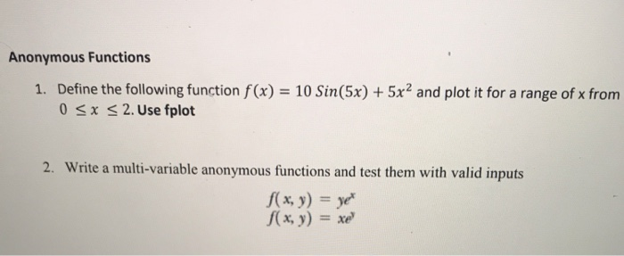 Solved Anonymous Functions 1. Define the following function | Chegg.com