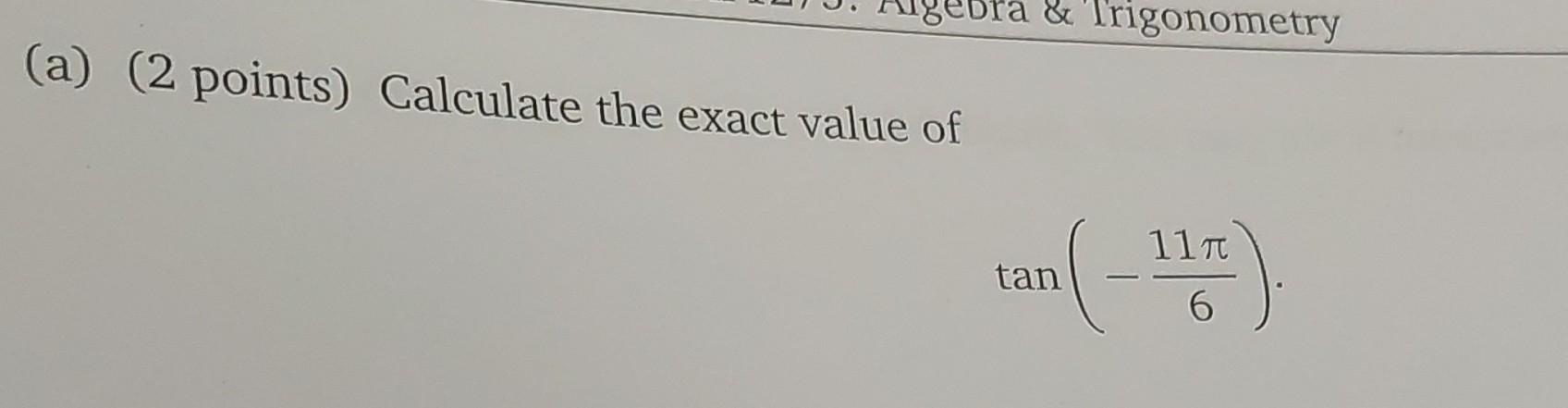 Solved (a) ( 2 points) Calculate the exact value of | Chegg.com