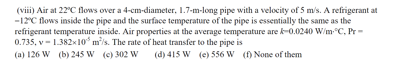 Solved air at 22C flows over a 4cm diameter 1.7m lon pipe | Chegg.com