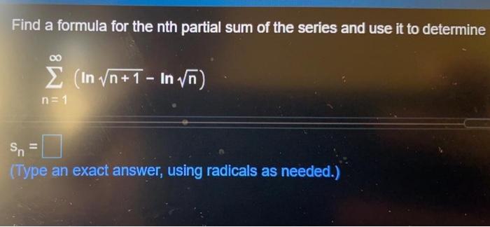 Solved Find a formula for the nth partial sum of the series | Chegg.com