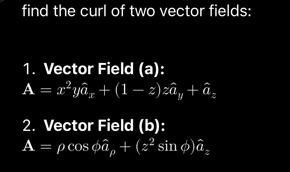 Solved find the curl of two vector fields:Vector Field | Chegg.com
