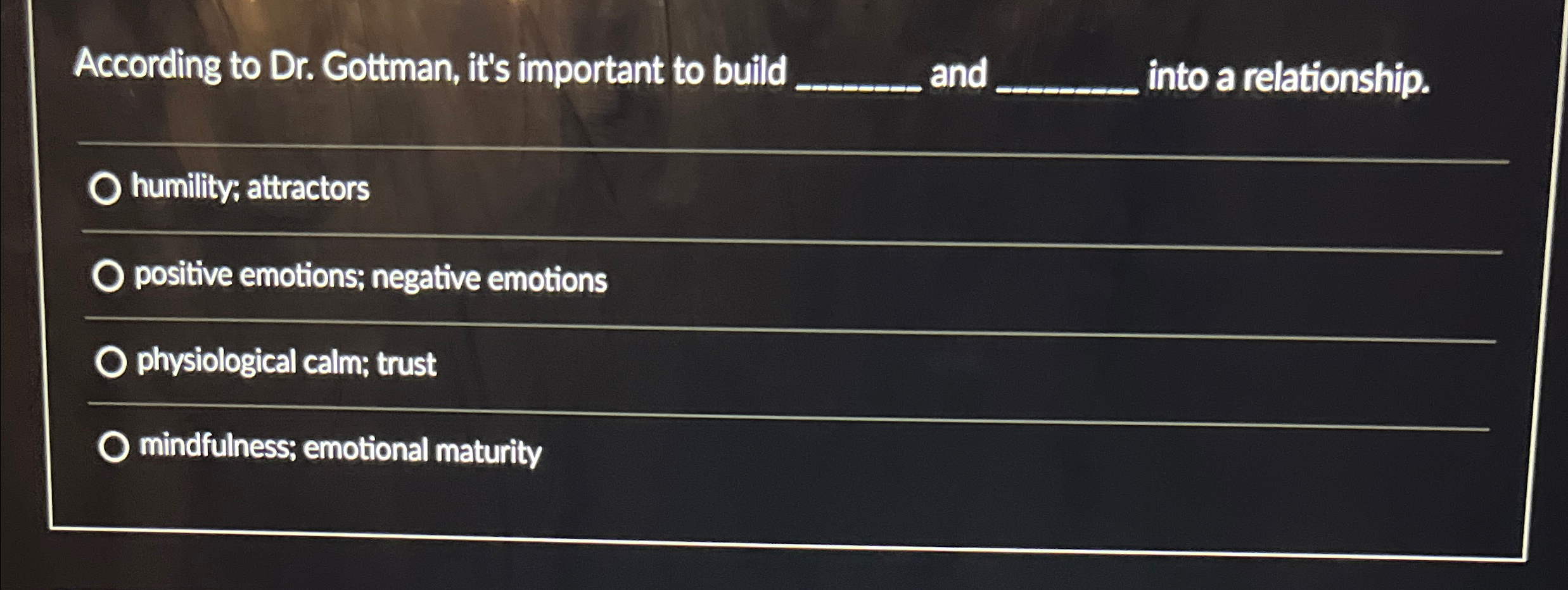 Solved According to Dr. ﻿Gottman, it's important to build q, | Chegg.com