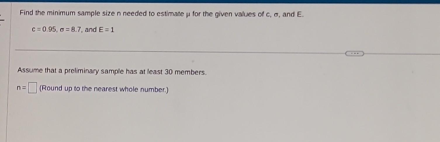 Solved Find the minimum sample size n needed to estimate μ | Chegg.com