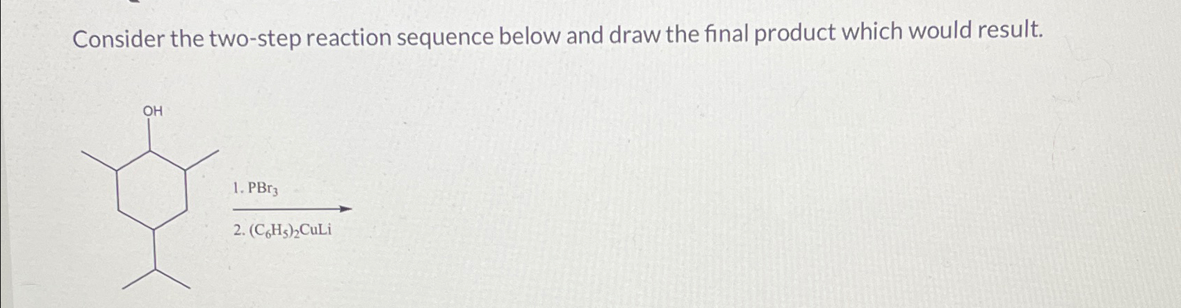 Solved Consider the two-step reaction sequence below and | Chegg.com