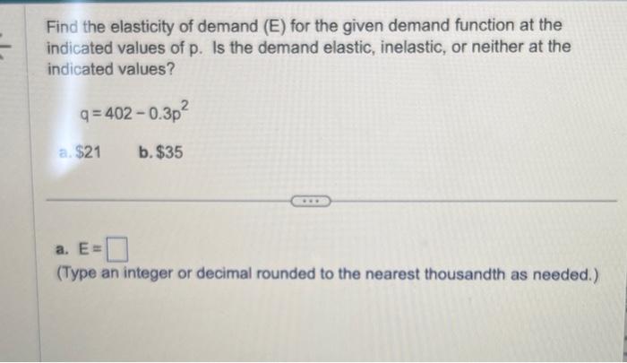 Solved Find the elasticity of demand (E) for the given | Chegg.com