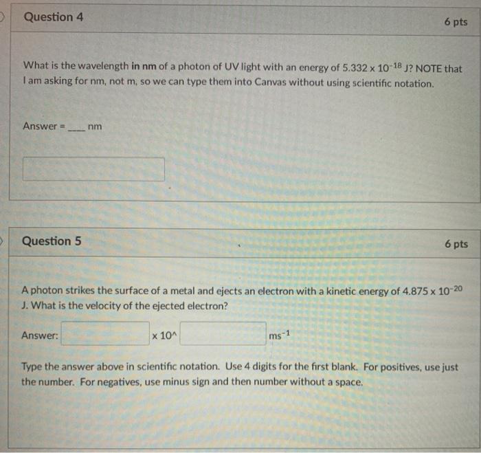 Solved Question 4 6 pts What is the wavelength in nm of a | Chegg.com
