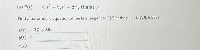 Solved Let R T T5 5 T4−2t3 3ln 4t Find A Parametric