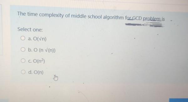 Solved The time complexity of middle school algorithm fou | Chegg.com