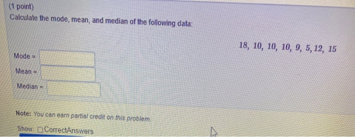 Solved (1 point) Calculate the mode, mean, and median of the | Chegg.com