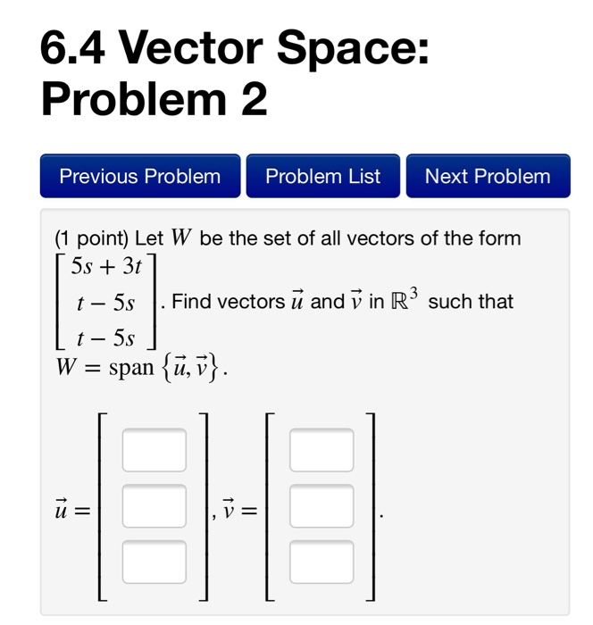 Vector Space Related Problems Solved 6.4 Vector Space: Problem 2 Previous Problem Problem | Chegg.com