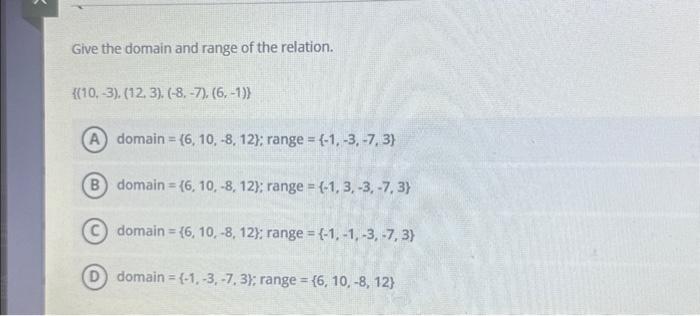 Solved Give the domain and range of the relation. | Chegg.com