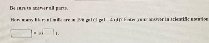 Solved Be sure to answer all parts. How many liters of milk | Chegg.com