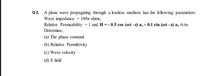Solved 2. A plane wave propagating through a lossless medium | Chegg.com