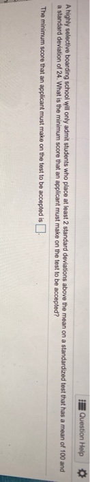 Solved Question Help A Highly Selective Boarding School Will | Chegg.com