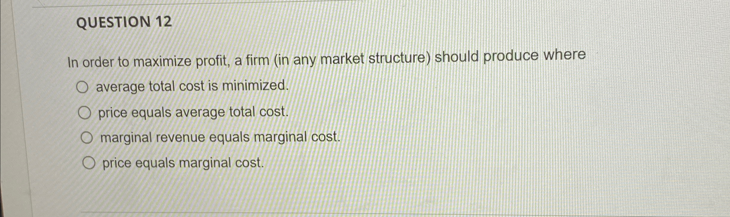 Solved QUESTION 12In order to maximize profit, a firm (in | Chegg.com