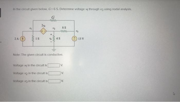 Solved In the circult given below. G=6 S. Determine voltage | Chegg.com