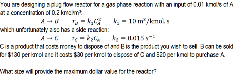 You are designing a plug flow reactor for a gas phase | Chegg.com