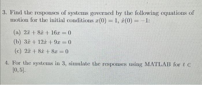 Solved 3. Find the responses of systems governed by the | Chegg.com