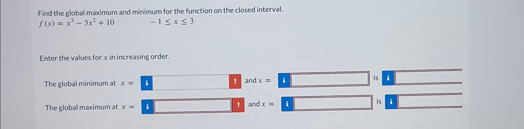 Solved Find the global maximum and minimum for the function | Chegg.com